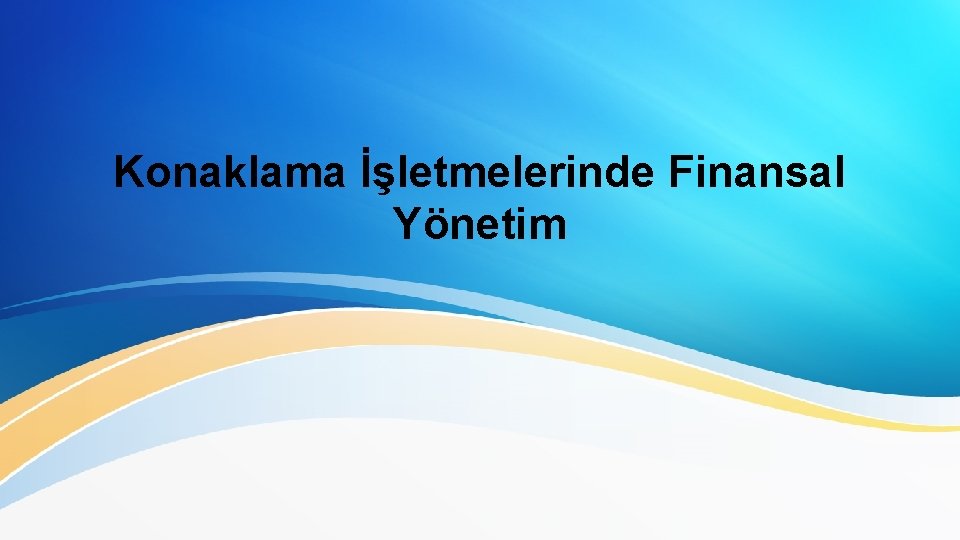 Konaklama İşletmelerinde Finansal Yönetim 