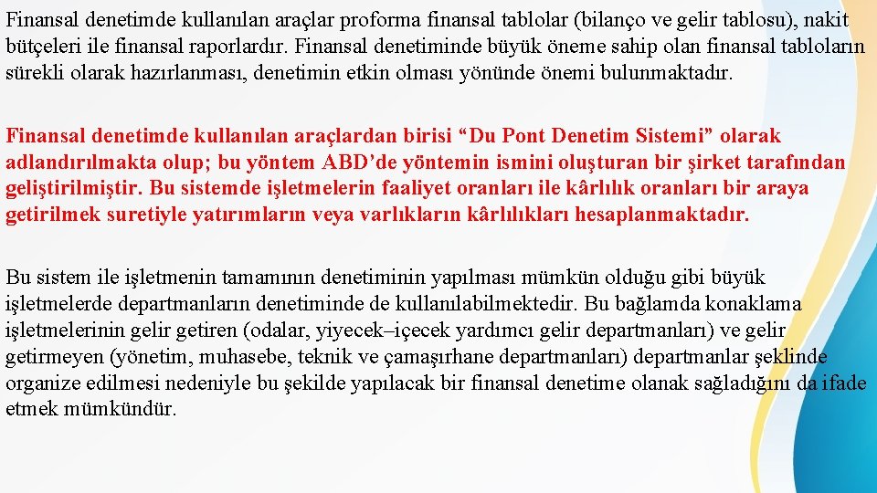 Finansal denetimde kullanılan araçlar proforma finansal tablolar (bilanço ve gelir tablosu), nakit bütçeleri ile