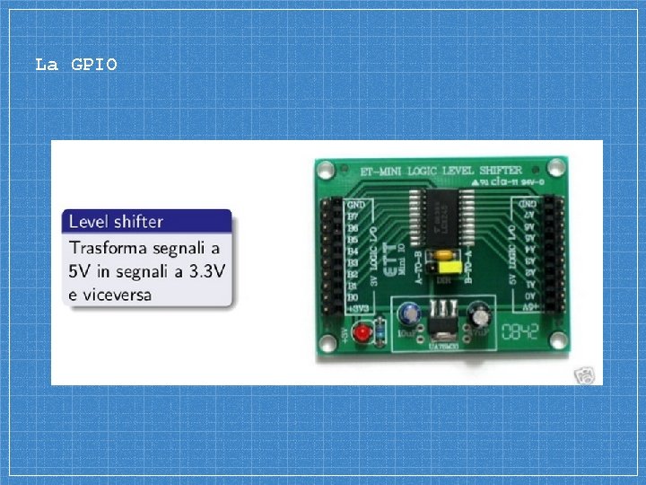 La GPIO La GPIO