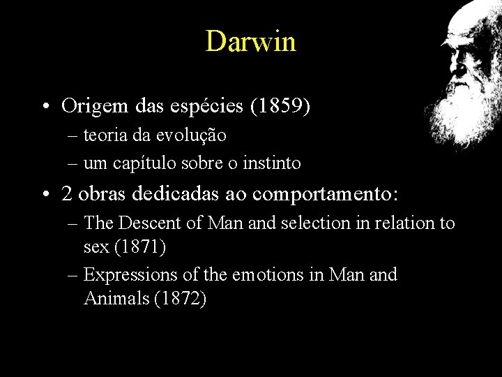 Darwin • Origem das espécies (1859) – teoria da evolução – um capítulo sobre