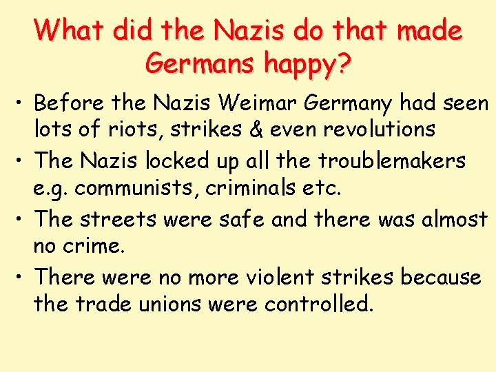 What did the Nazis do that made Germans happy? • Before the Nazis Weimar
