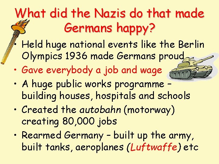 What did the Nazis do that made Germans happy? • Held huge national events