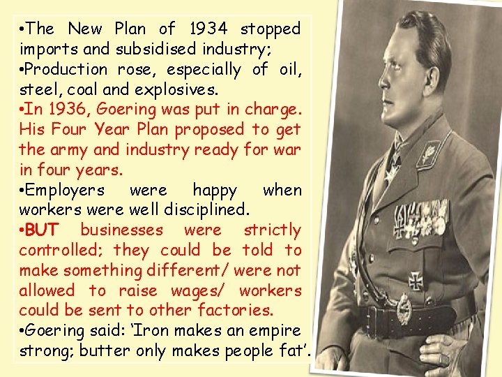  • The New Plan of 1934 stopped imports and subsidised industry; • Production