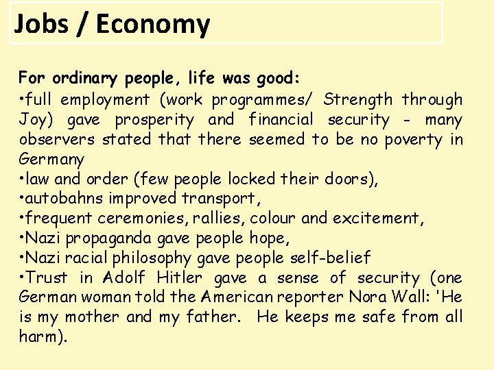 Jobs / Economy For ordinary people, life was good: • full employment (work programmes/