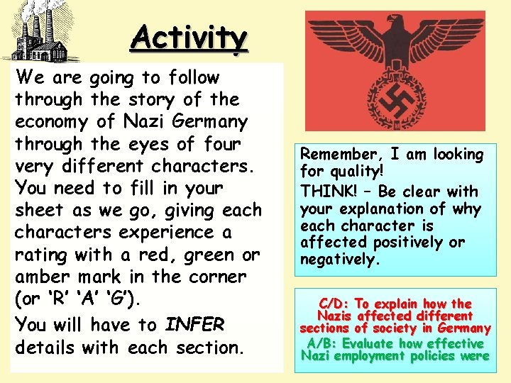 Activity We are going to follow through the story of the economy of Nazi