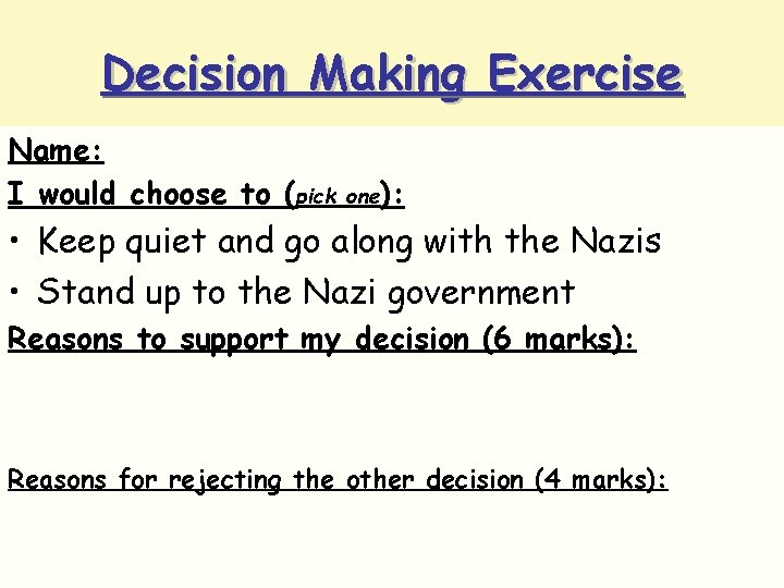 Decision Making Exercise Name: I would choose to (pick one): • Keep quiet and