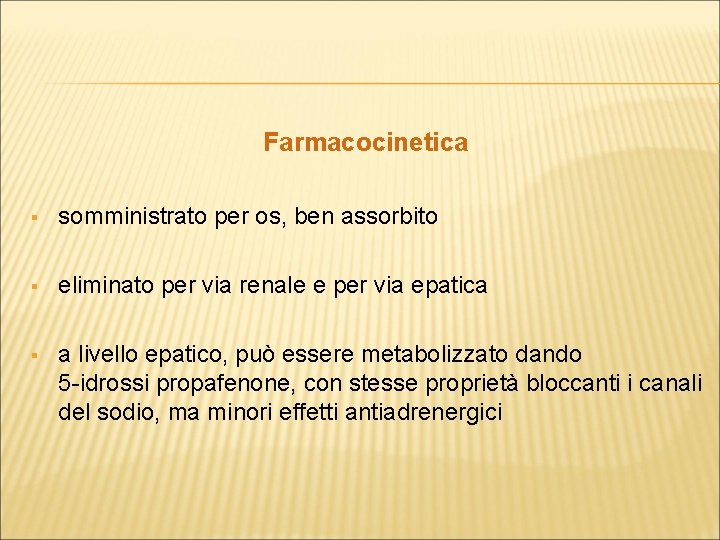 Farmacocinetica § somministrato per os, ben assorbito § eliminato per via renale e per