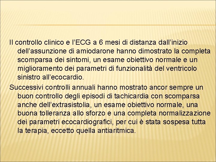 Il controllo clinico e l’ECG a 6 mesi di distanza dall’inizio dell’assunzione di amiodarone