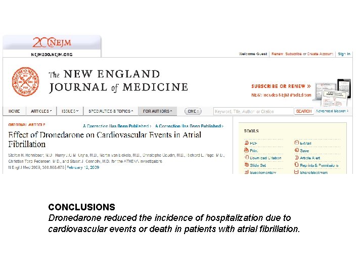 CONCLUSIONS Dronedarone reduced the incidence of hospitalization due to cardiovascular events or death in