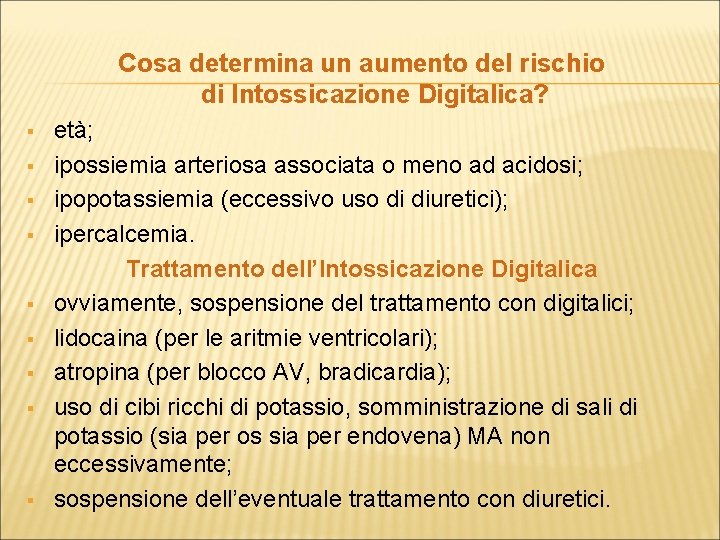 Cosa determina un aumento del rischio di Intossicazione Digitalica? § § § § §
