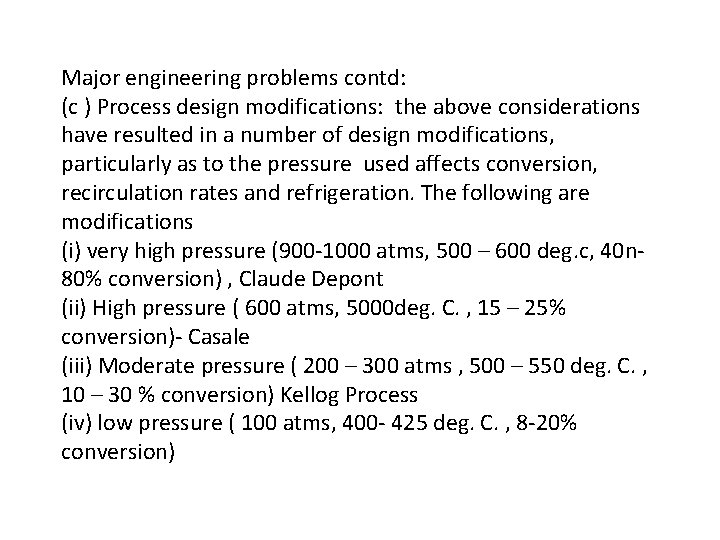 Major engineering problems contd: (c ) Process design modifications: the above considerations have resulted