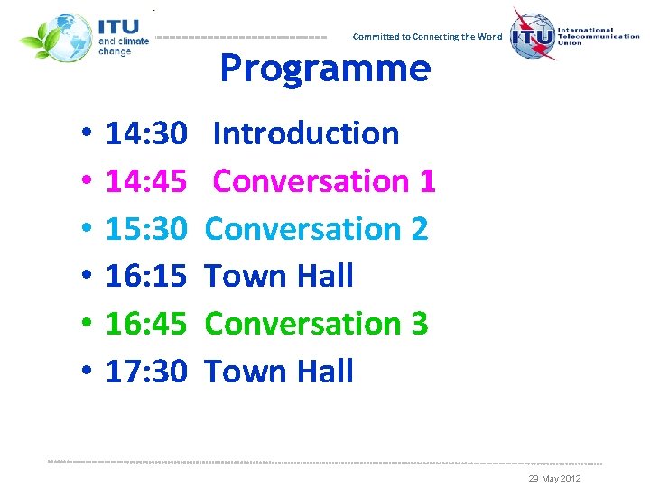 Committed to Connecting the World Programme • • • 14: 30 14: 45 15: