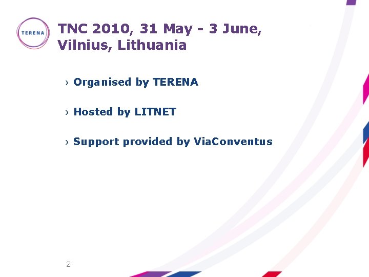 TNC 2010, 31 May - 3 June, Vilnius, Lithuania › Organised by TERENA ›