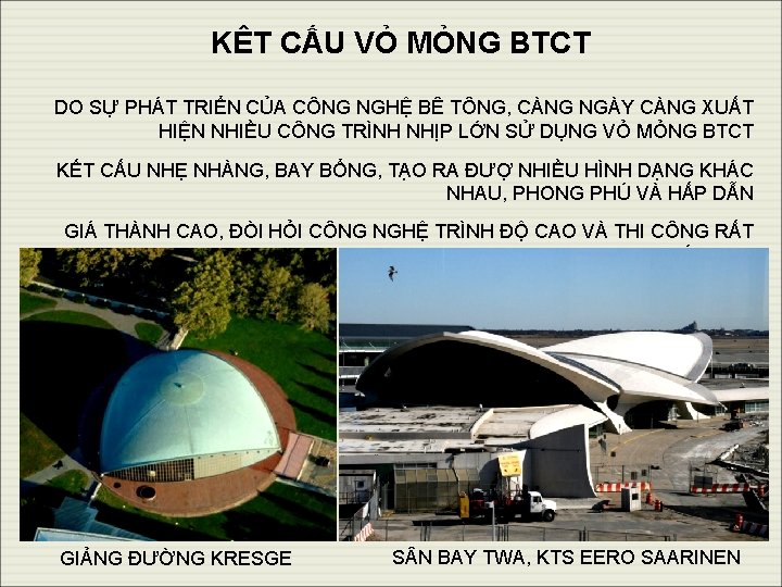 KÊT CẤU VỎ MỎNG BTCT DO SỰ PHÁT TRIỂN CỦA CÔNG NGHỆ BÊ TÔNG, KÊT CẤU VỎ MỎNG BTCT DO SỰ PHÁT TRIỂN CỦA CÔNG NGHỆ BÊ TÔNG,