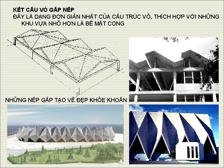 KẾT CẤU VỎ GẤP NẾP Đ Y LÀ DẠNG ĐƠN GIẢN NHẤT CỦA CẤU KẾT CẤU VỎ GẤP NẾP Đ Y LÀ DẠNG ĐƠN GIẢN NHẤT CỦA CẤU