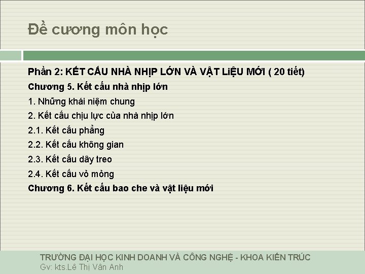 Đề cương môn học Phần 2: KẾT CẤU NHÀ NHỊP LỚN VÀ VẬT LiỆU Đề cương môn học Phần 2: KẾT CẤU NHÀ NHỊP LỚN VÀ VẬT LiỆU