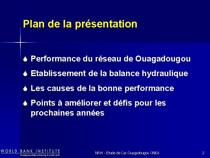 Plan de la présentation S Performance du réseau de Ouagadougou S Etablissement de la