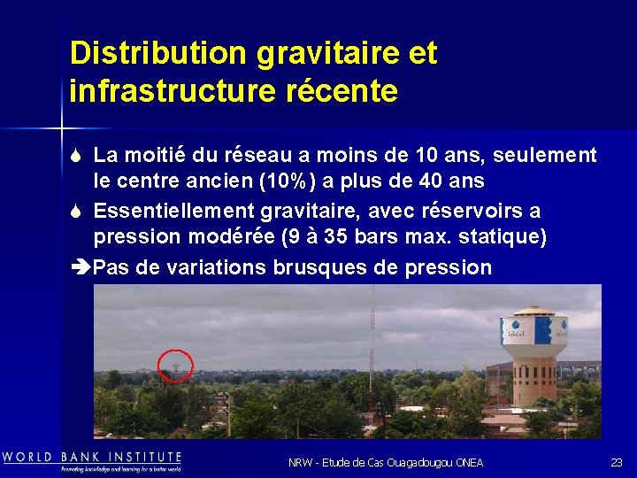 Distribution gravitaire et infrastructure récente S La moitié du réseau a moins de 10