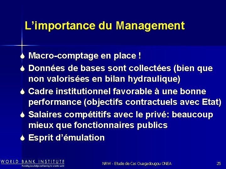 L’importance du Management S Macro-comptage en place ! S Données de bases sont collectées