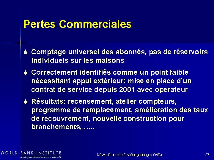 Pertes Commerciales S Comptage universel des abonnés, pas de réservoirs individuels sur les maisons