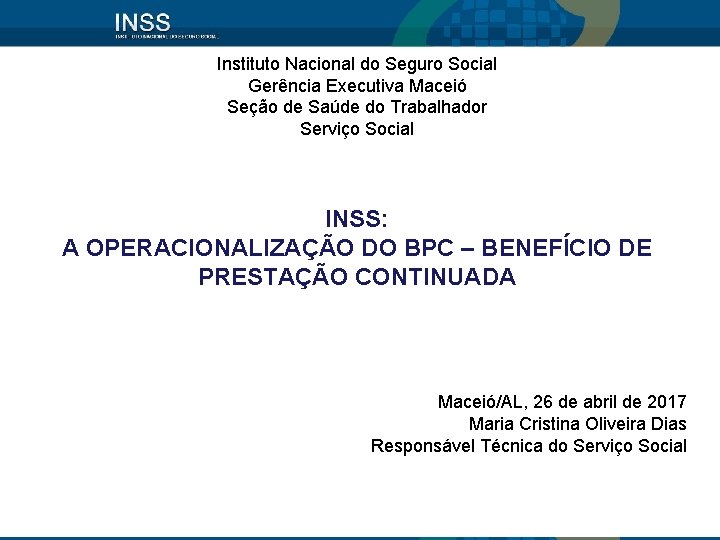 Instituto Nacional do Seguro Social Gerência Executiva Maceió Seção de Saúde do Trabalhador Serviço