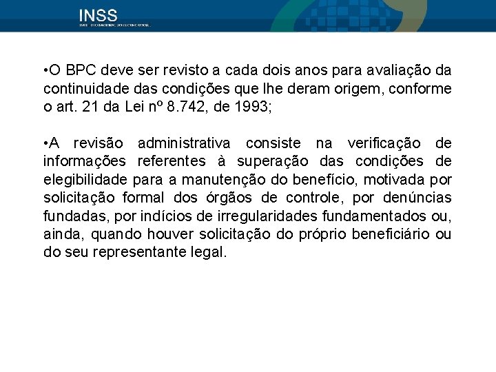  • O BPC deve ser revisto a cada dois anos para avaliação da