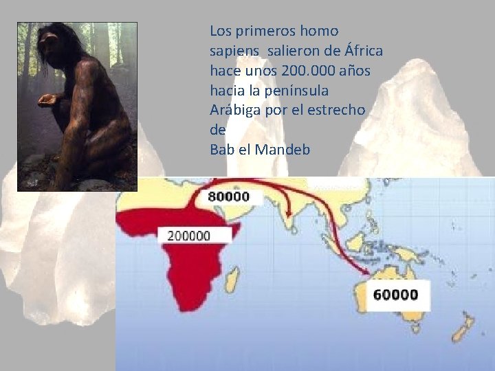 Los primeros homo sapiens salieron de África hace unos 200. 000 años hacia la