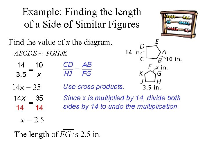 Example: Finding the length of a Side of Similar Figures Find the value of
