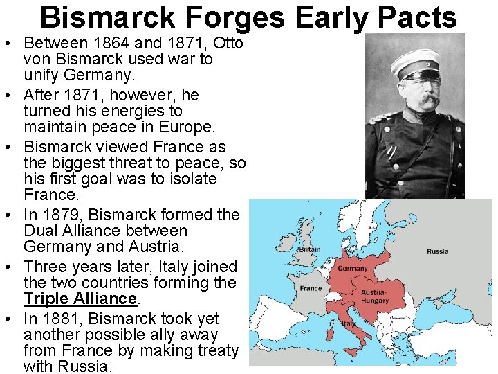 Bismarck Forges Early Pacts • Between 1864 and 1871, Otto von Bismarck used war