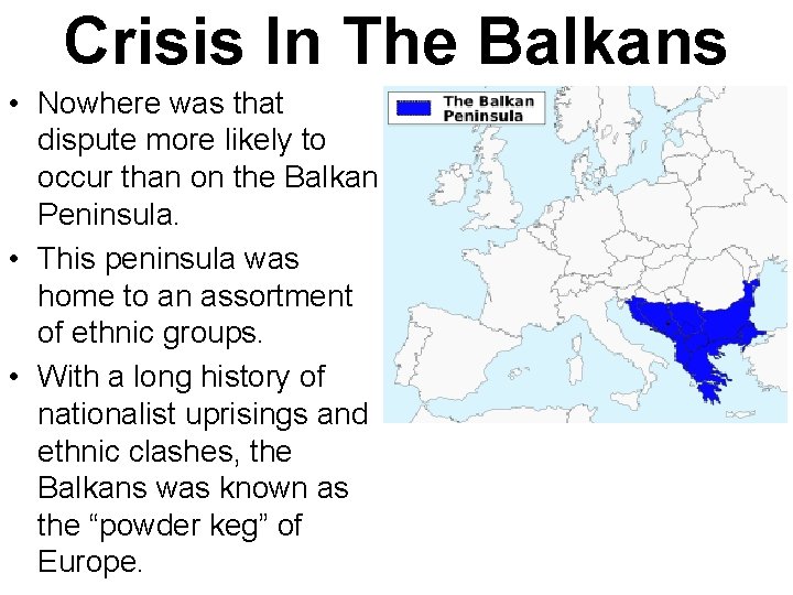 Crisis In The Balkans • Nowhere was that dispute more likely to occur than