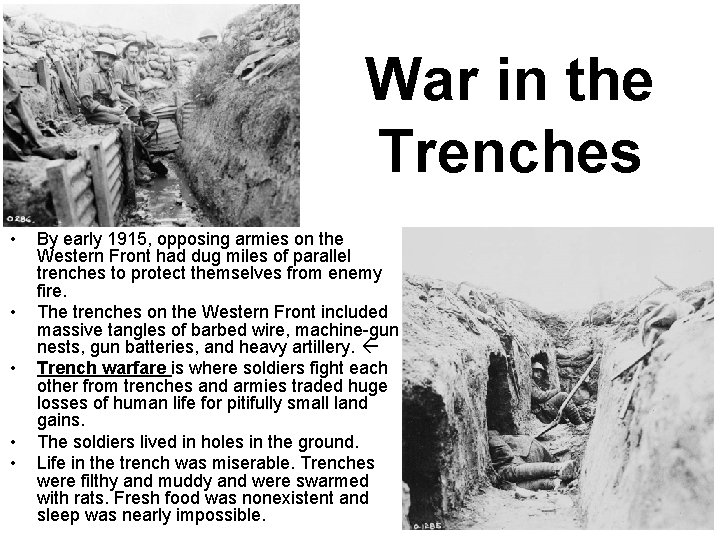 War in the Trenches • • • By early 1915, opposing armies on the