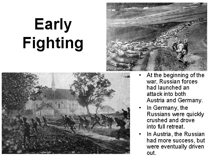 Early Fighting • At the beginning of the war, Russian forces had launched an