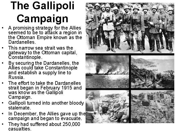 The Gallipoli Campaign • A promising strategy for the Allies seemed to be to