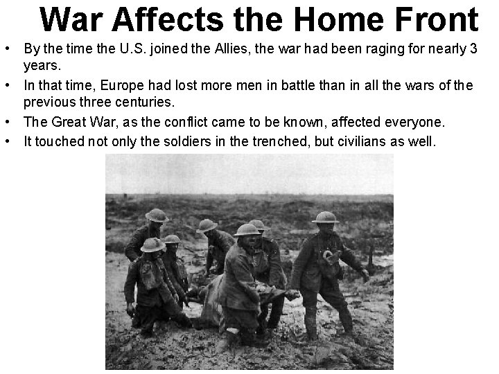 War Affects the Home Front • By the time the U. S. joined the