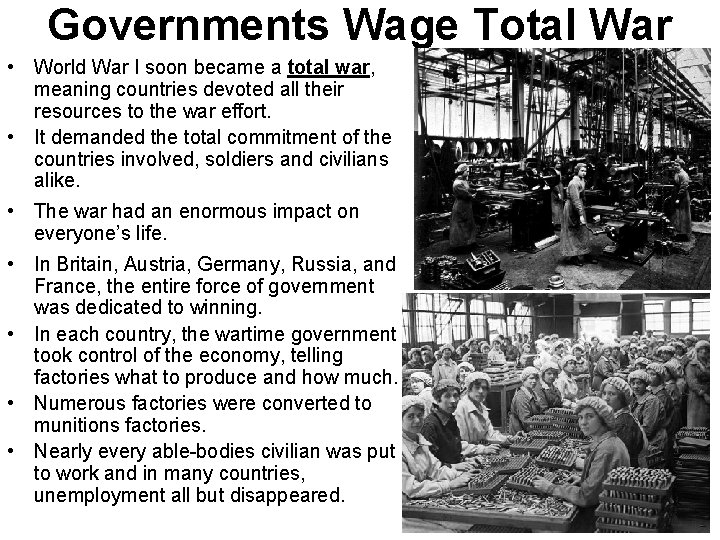 Governments Wage Total War • World War I soon became a total war, meaning
