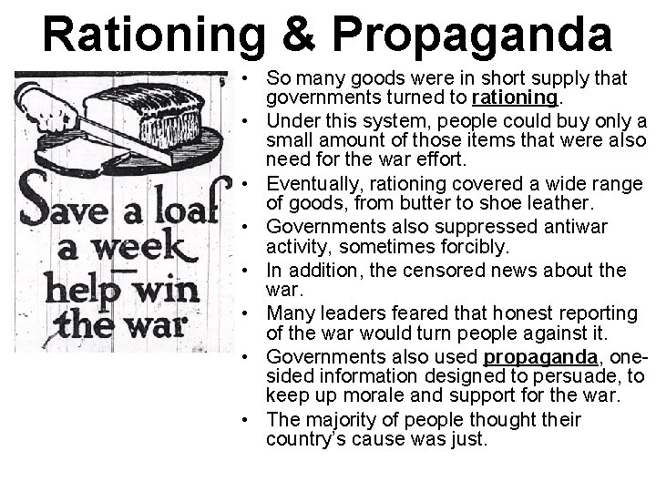 Rationing & Propaganda • So many goods were in short supply that governments turned