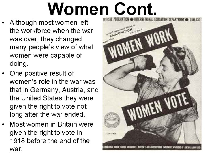 Women Cont. • Although most women left the workforce when the war was over,