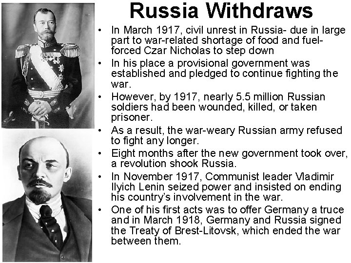 Russia Withdraws • In March 1917, civil unrest in Russia- due in large part