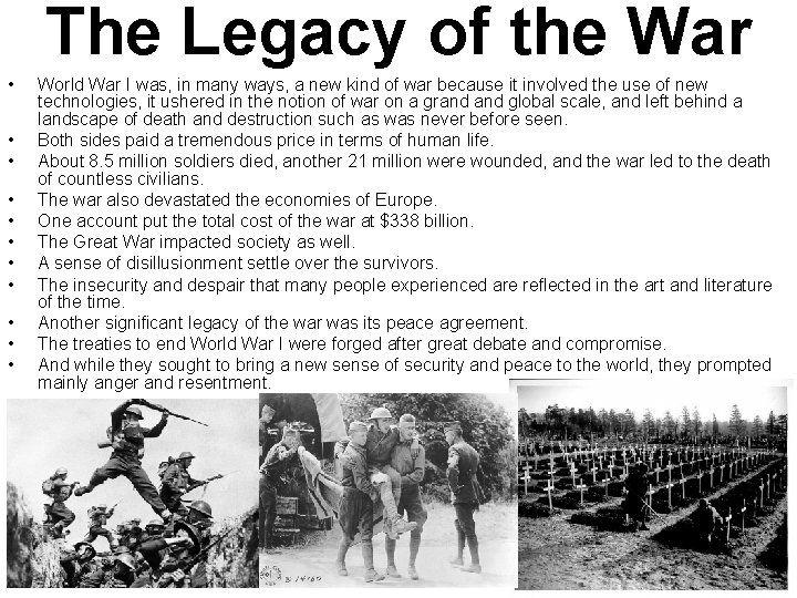 The Legacy of the War • • • World War I was, in many