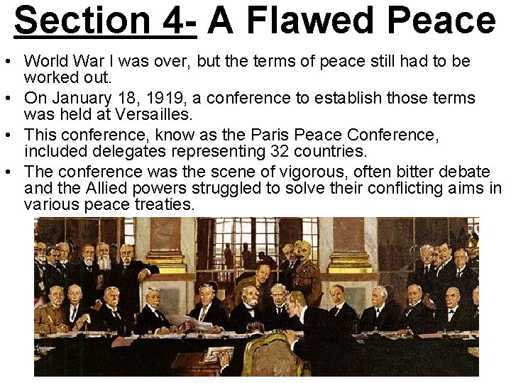 Section 4 - A Flawed Peace • World War I was over, but the