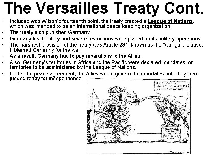 The Versailles Treaty Cont. • • Included was Wilson’s fourteenth point, the treaty created