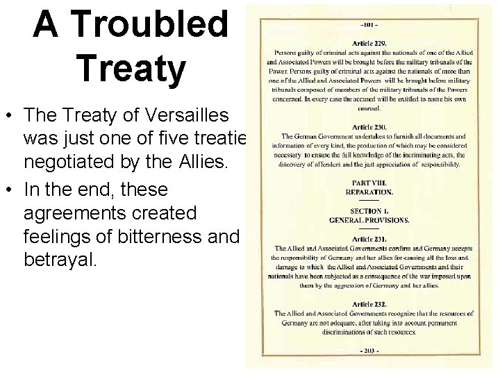 A Troubled Treaty • The Treaty of Versailles was just one of five treaties