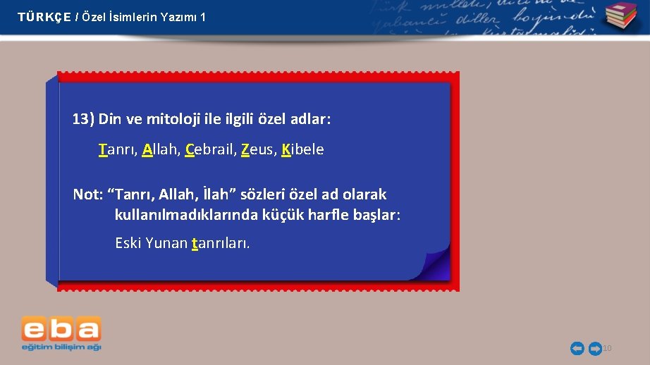 TÜRKÇE / Özel İsimlerin Yazımı 1 13) Din ve mitoloji ile ilgili özel adlar: TÜRKÇE / Özel İsimlerin Yazımı 1 13) Din ve mitoloji ile ilgili özel adlar: