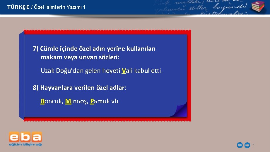 TÜRKÇE / Özel İsimlerin Yazımı 1 7) Cümle içinde özel adın yerine kullanılan makam TÜRKÇE / Özel İsimlerin Yazımı 1 7) Cümle içinde özel adın yerine kullanılan makam