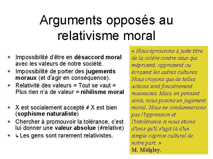 Arguments opposés au relativisme moral § Impossibilité d’être en désaccord moral avec les valeurs