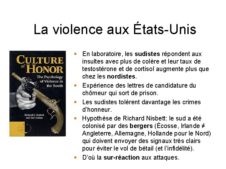 La violence aux États-Unis § En laboratoire, les sudistes répondent aux insultes avec plus