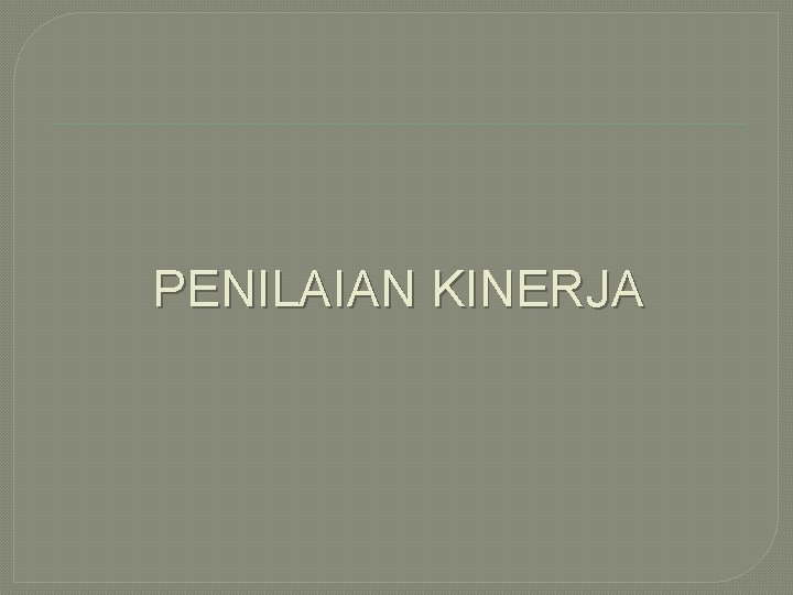 PENILAIAN KINERJA 