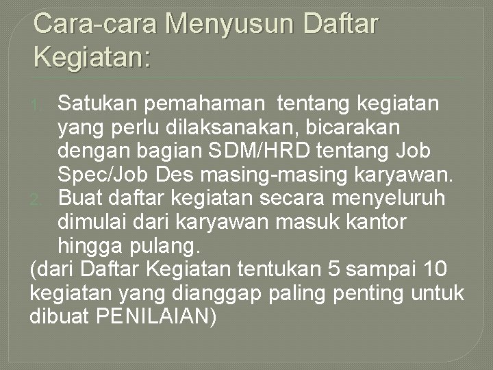 Cara-cara Menyusun Daftar Kegiatan: Satukan pemahaman tentang kegiatan yang perlu dilaksanakan, bicarakan dengan bagian