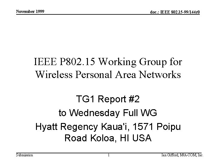 November 1999 doc. : IEEE 802. 15 -99/144 r 0 IEEE P 802. 15