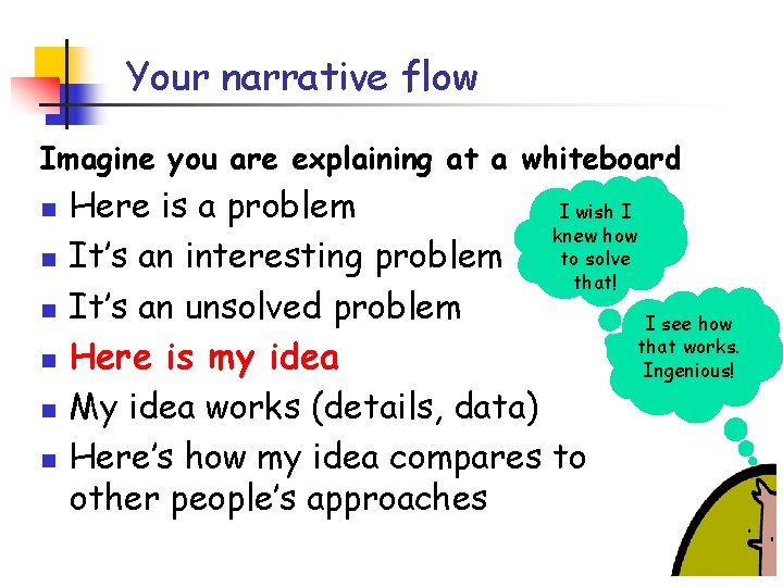 Your narrative flow Imagine you are explaining at a whiteboard n n n Here